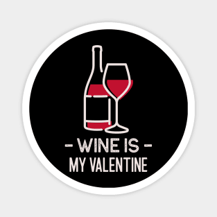 Wine is my Valentine Magnet